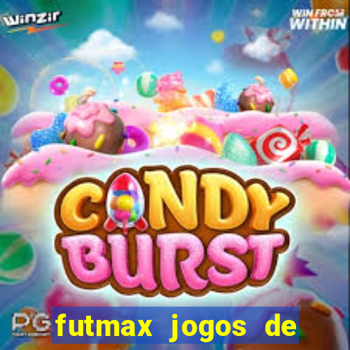 futmax jogos de hoje ao vivo